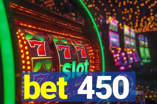 bet 450
